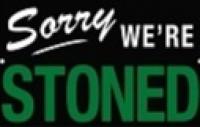 Sorry we're stoned sign